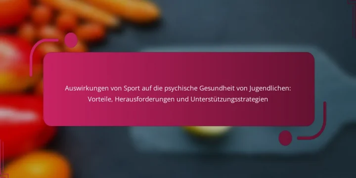 Auswirkungen von Sport auf die psychische Gesundheit von Jugendlichen: Vorteile, Herausforderungen und Unterstützungsstrategien