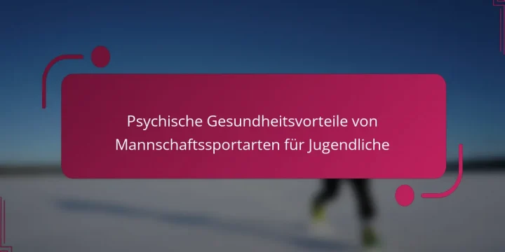 Psychische Gesundheitsvorteile von Mannschaftssportarten für Jugendliche