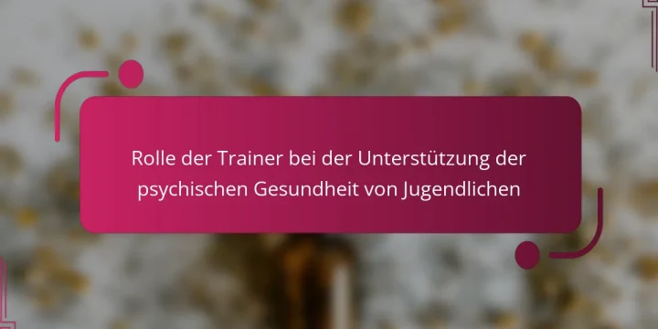 Rolle der Trainer bei der Unterstützung der psychischen Gesundheit von Jugendlichen
