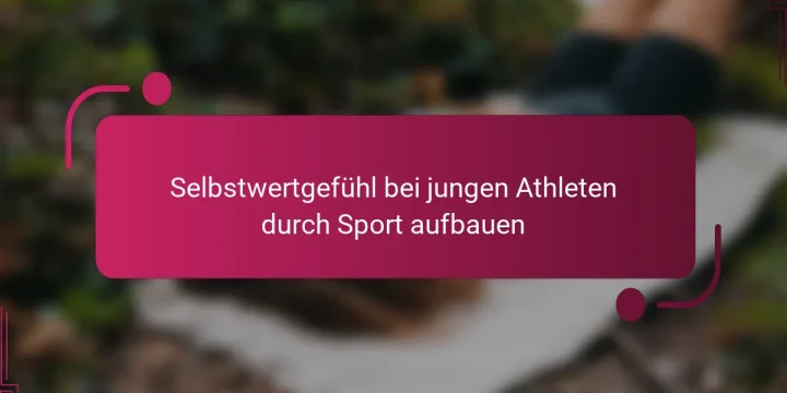 Selbstwertgefühl bei jungen Athleten durch Sport aufbauen