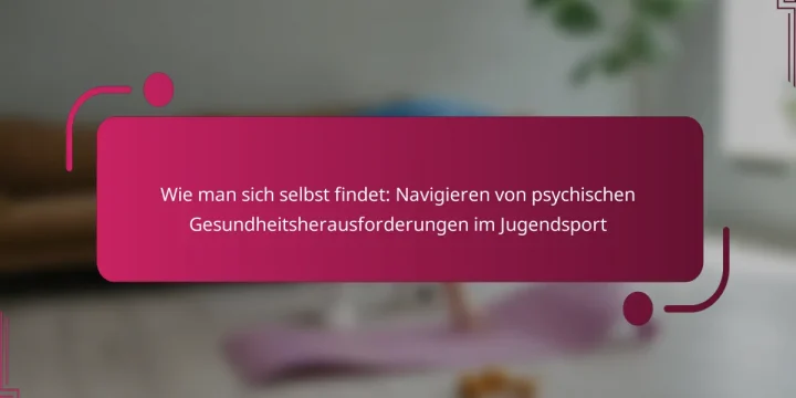 Wie man sich selbst findet: Navigieren von psychischen Gesundheitsherausforderungen im Jugendsport