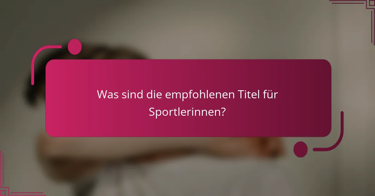 Was sind die empfohlenen Titel für Sportlerinnen?