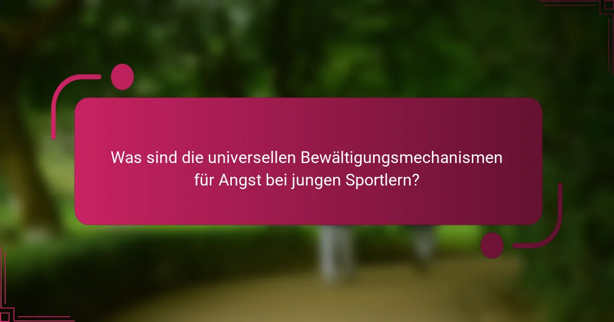 Was sind die universellen Bewältigungsmechanismen für Angst bei jungen Sportlern?