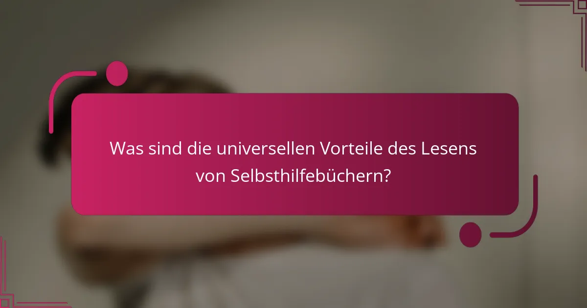 Was sind die universellen Vorteile des Lesens von Selbsthilfebüchern?