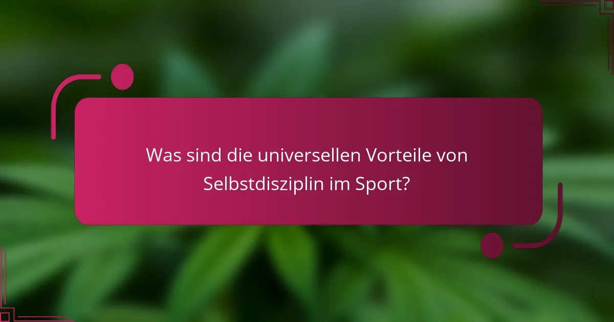 Was sind die universellen Vorteile von Selbstdisziplin im Sport?